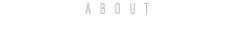 ABOUT